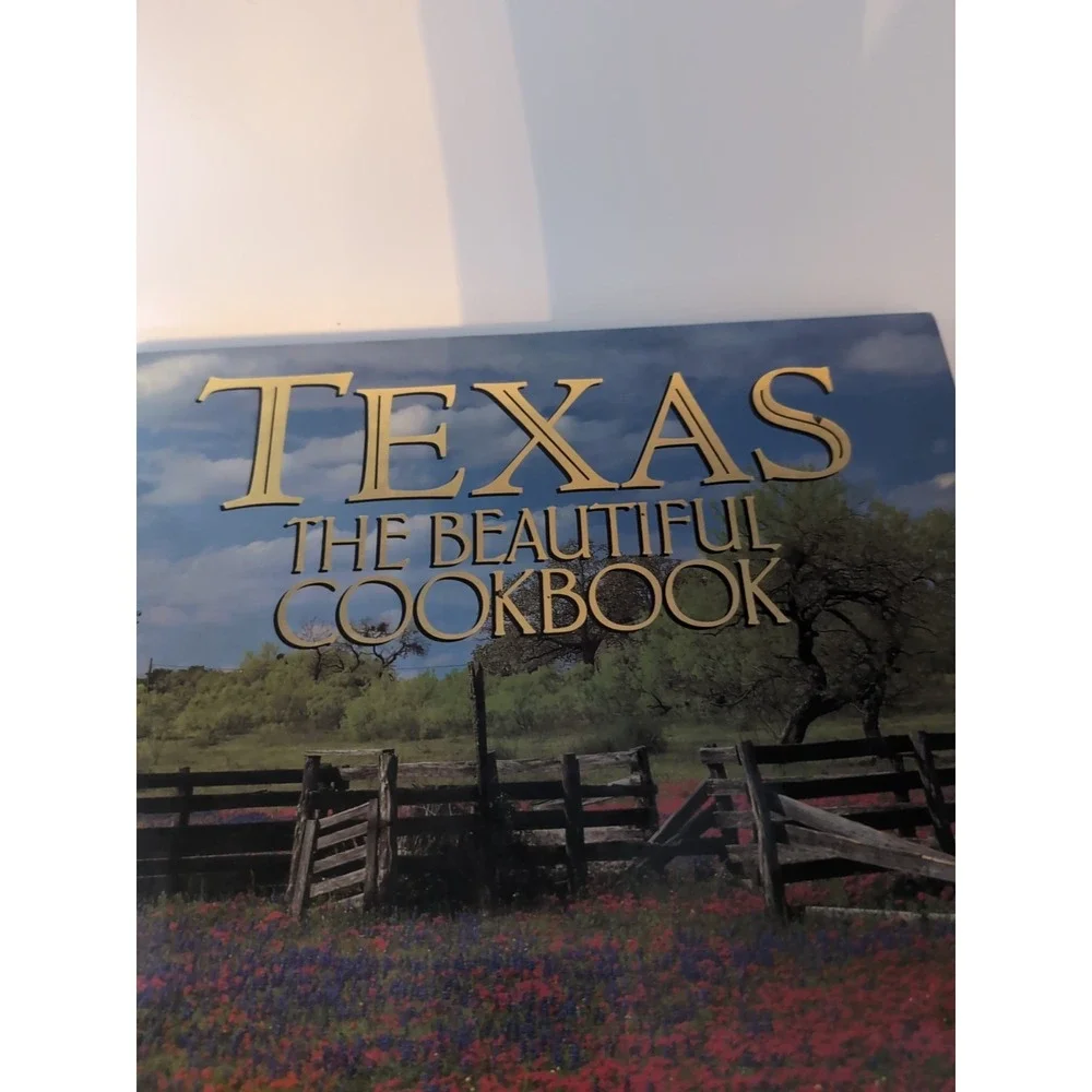 Texas The Beautiful‎ Cookbook Hardcover Authentic Recipes From Regions In Texas
